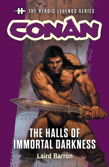The Heroic Legends Series - Conan: The Halls of Immortal Darkness