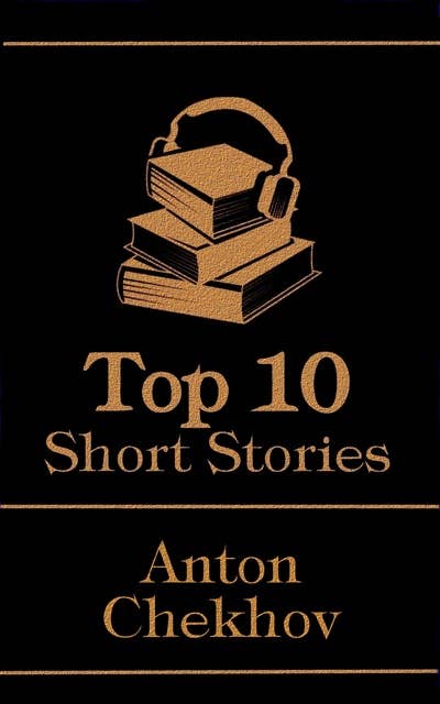 The Top 10 Short Stories - Anton Chekov