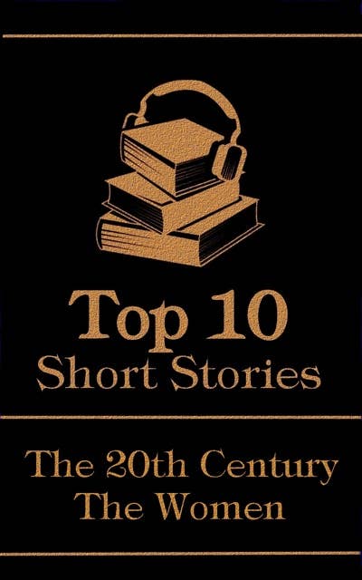 The Top 10 Short Stories - The 20th Century - The Women