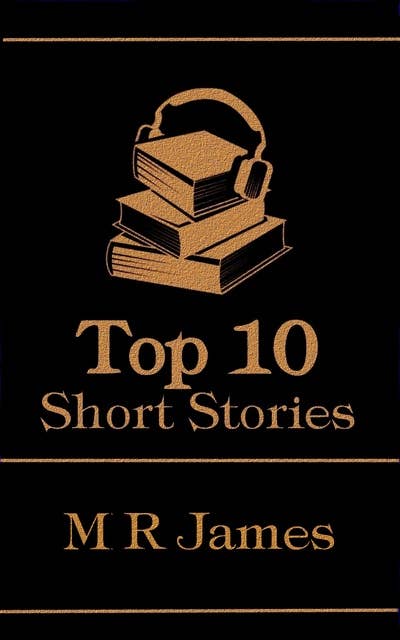 The Top 10 Short Stories - M R James