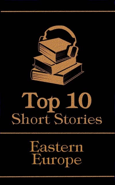 The Top 10 Short Stories - Eastern Europe
