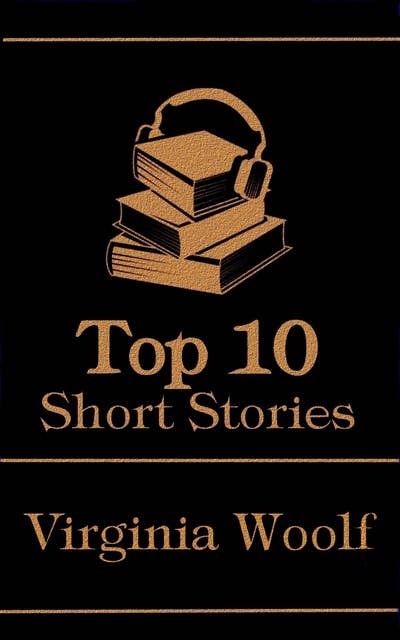 The Top 10 Short Stories - Virginia Woolf