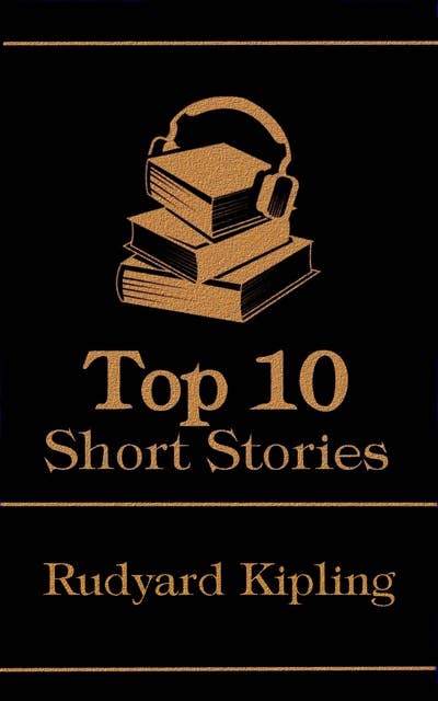The Top 10 Short Stories - Rudyard Kipling