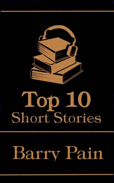 The Top 10 Short Stories - Barry Pain