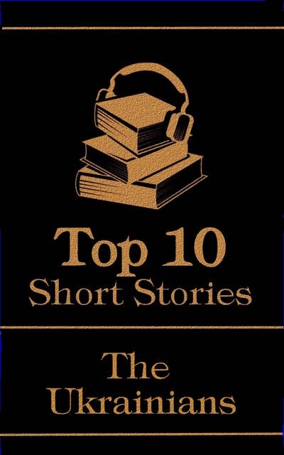 The Top 10 Short Stories - The Ukrainians