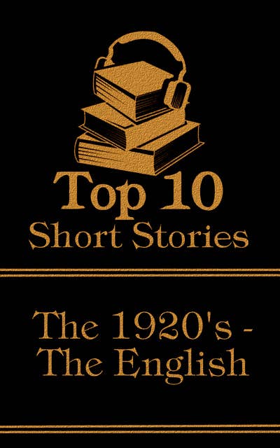 The Top 10 Short Stories - The 1920's - The English: The top ten short stories written in the 1920s by authors from England