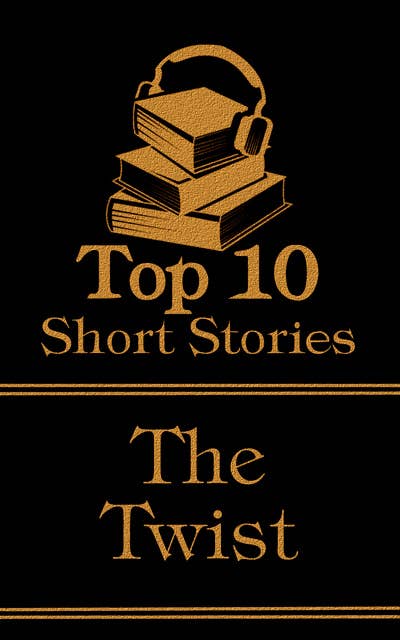 The Top 10 Short Stories - The Twist: The top ten short house stories with a twist of all time