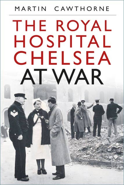 The Royal Hospital Chelsea at War
