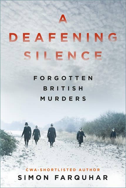 A Deafening Silence: Forgotten British Murders