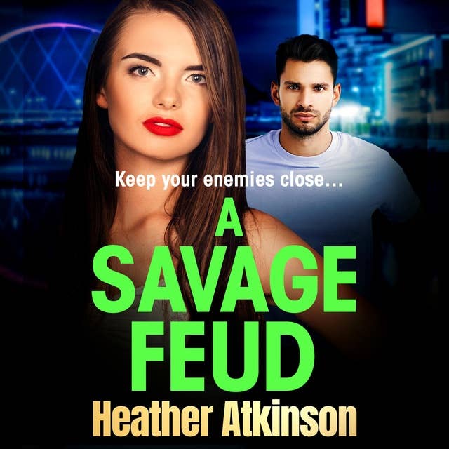 A Savage Feud: A BRAND NEW gritty, page-turning gangland thriller from Heather Atkinson for 2024