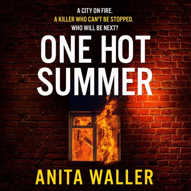 One Hot Summer: The BRAND NEW shocking, page-turning psychological thriller from Anita Waller