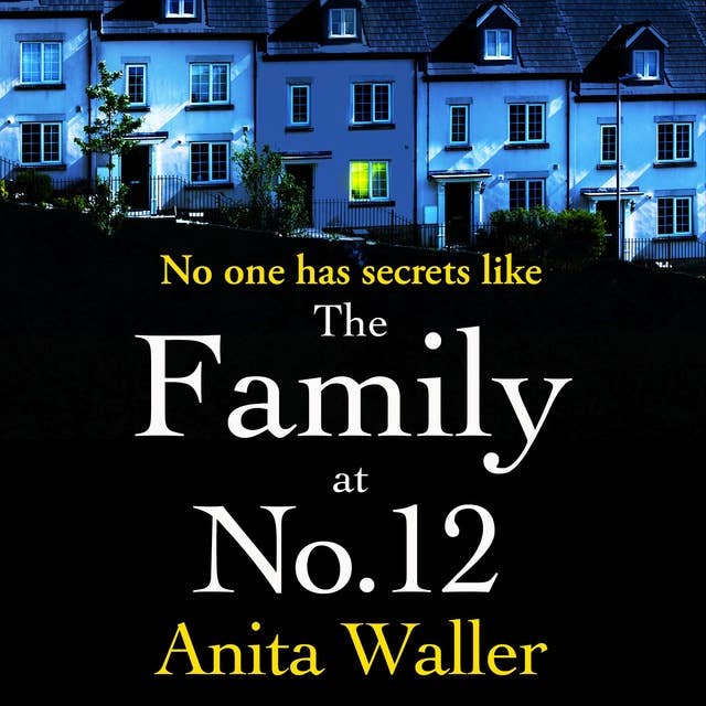 The Family at No. 12: The explosive, addictive psychological thriller from Anita Waller