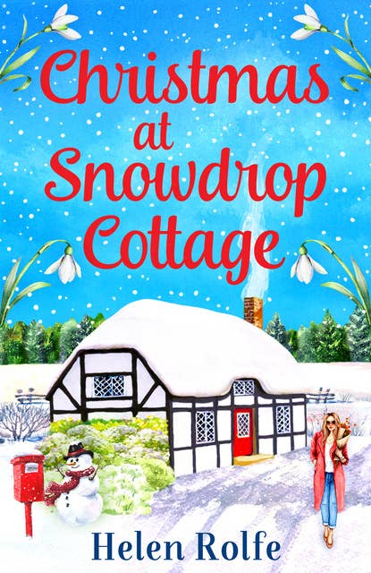 Christmas at Snowdrop Cottage: The perfect heartwarming feel-good festive read from Helen Rolfe