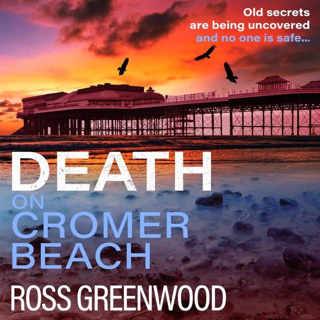 Death on Cromer Beach: A page-turning crime series from bestseller Ross Greenwood