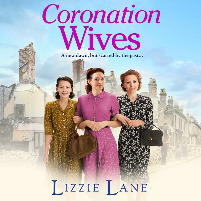 Coronation Wives: A heartbreaking historical saga from Lizzie Lane