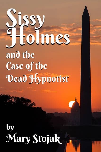 Sissy Holmes and the Case of the Dead Hypnotist