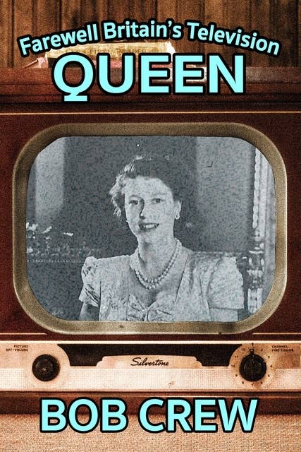 Farewell Britain’s Television Queen