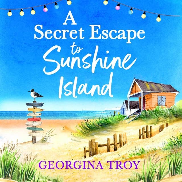 A Secret Escape to Sunshine Island: The uplifting, sun-drenched read from Georgina Troy
