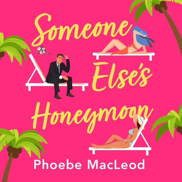 Someone Else's Honeymoon: A laugh-out-loud, feel-good romantic comedy