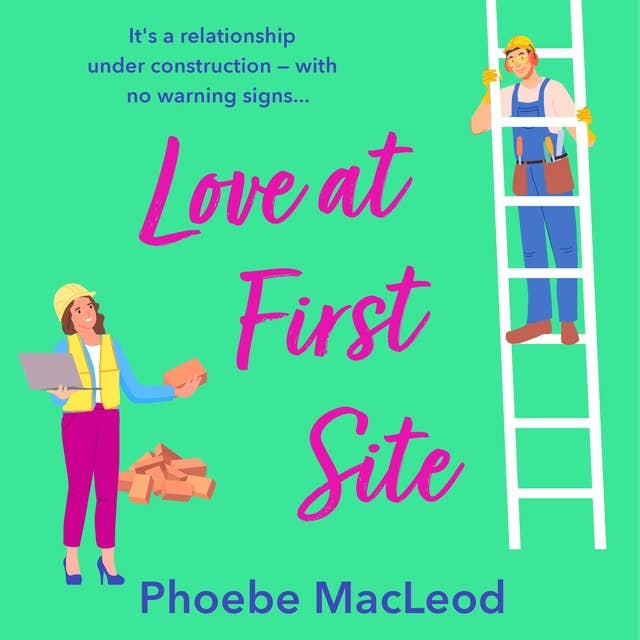 Love at First Site: An opposites-attract romantic comedy from Phoebe MacLeod