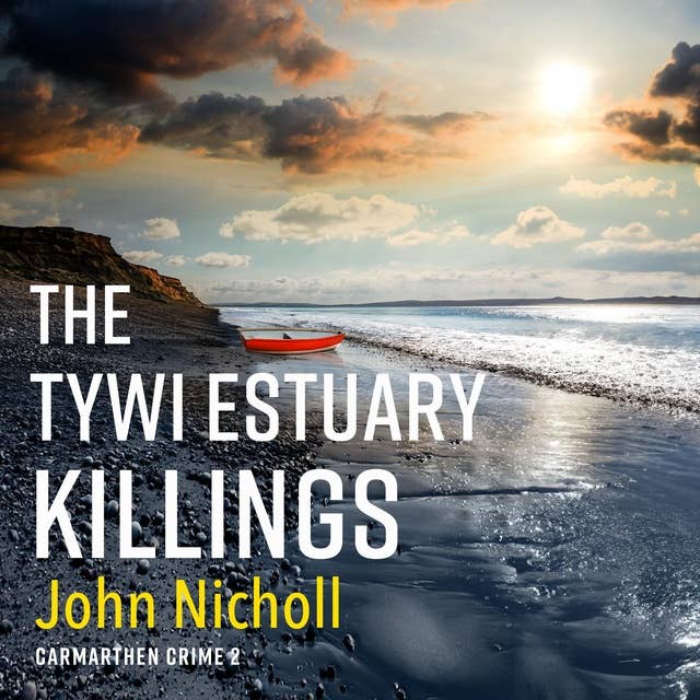 The Tywi Estuary Killings: A gripping, gritty crime mystery from John Nicholl