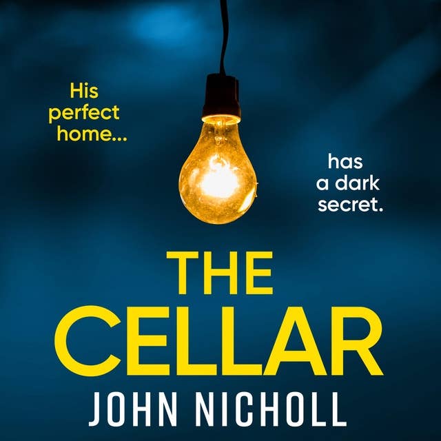The Cellar: The shocking, addictive psychological thriller from John Nicholl