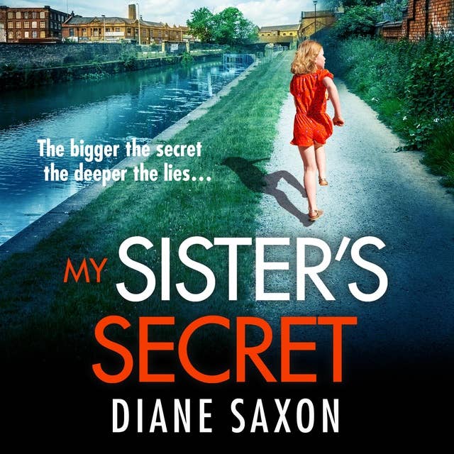 My Sister's Secret: The unforgettable psychological thriller from Diane Saxon, author of My Little Brother.
