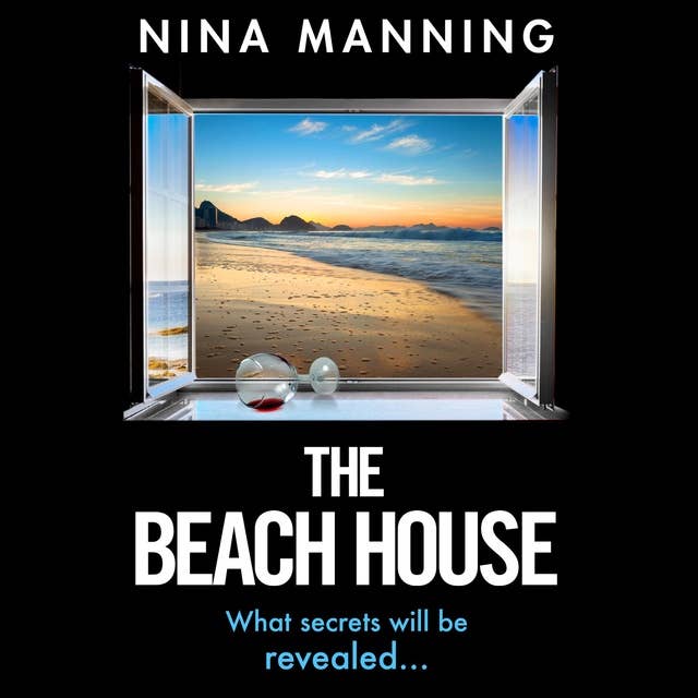 The Beach House: The BRAND NEW completely addictive psychological thriller from Nina Manning