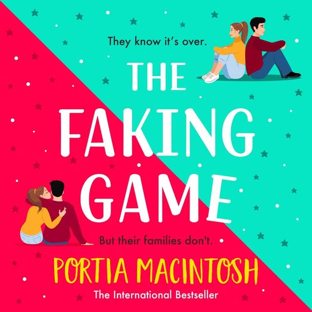The Faking Game: A laugh-out-loud fake dating romantic comedy from MILLION-COPY BESTSELLER Portia MacIntosh