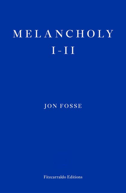 Melancholy I-II — WINNER OF THE 2023 NOBEL PRIZE IN LITERATURE 