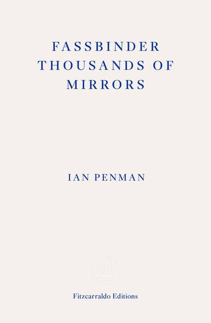 Fassbinder Thousands of Mirrors