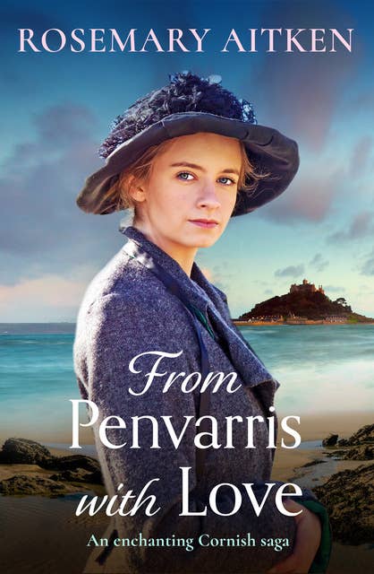 From Penvarris With Love: An enchanting Cornish saga