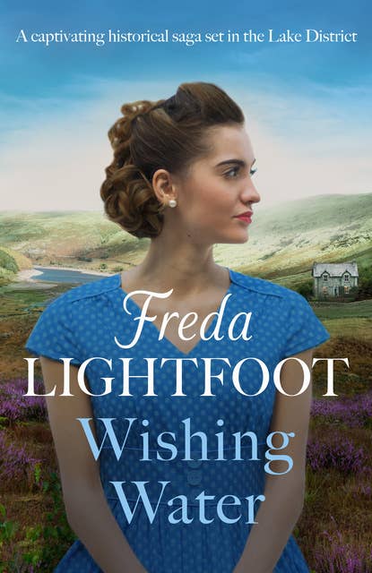 Wishing Water: A captivating historical saga set in the Lake District
