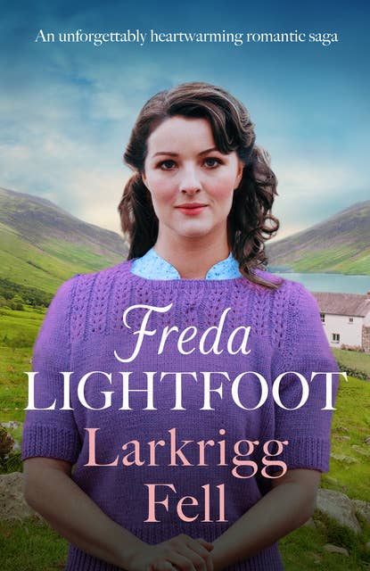 Larkrigg Fell: An unforgettably heartwarming romantic saga