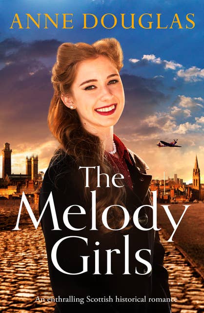 The Melody Girls: An enthralling Scottish historical romance