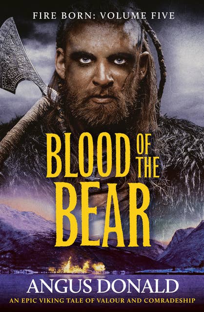 Blood of the Bear: An epic Viking tale of valour and comradeship