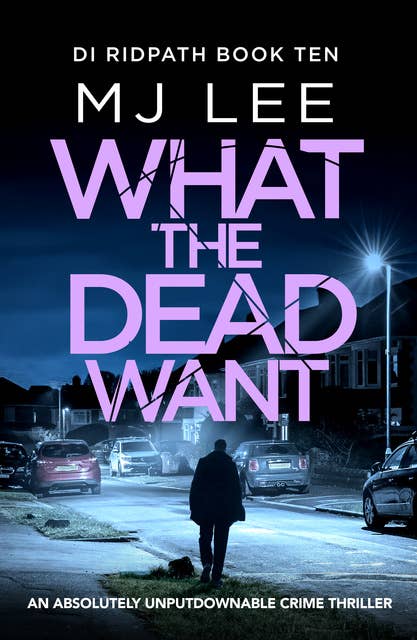 What the Dead Want: A twisty crime thriller full of suspense