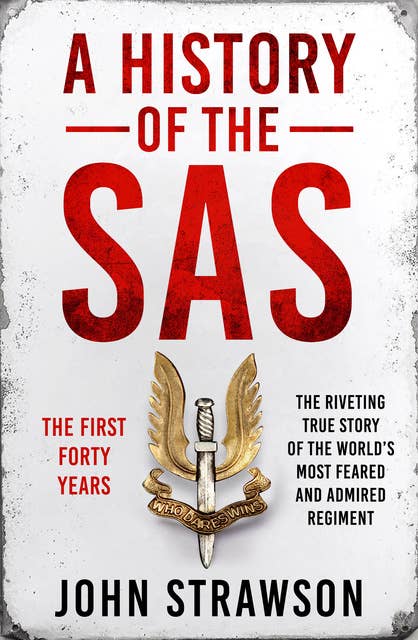 A History of the SAS: The First Forty Years