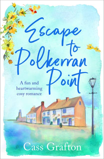 Escape to Polkerran Point: A fun and heartwarming cosy romance