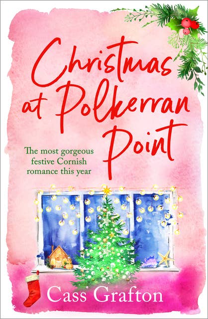 Christmas at Polkerran Point: The most gorgeous festive Cornish romance this year