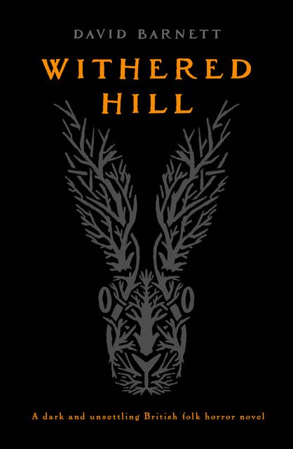 Withered Hill: A dark and unsettling British folk horror novel