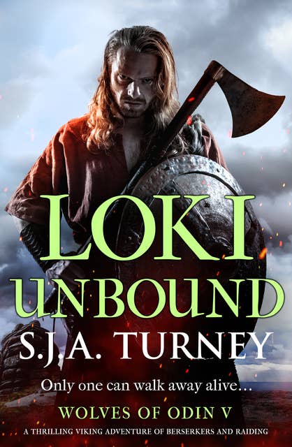 Loki Unbound: A thrilling Viking adventure of berserkers and raiding