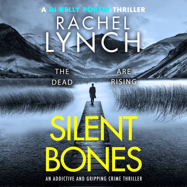 Silent Bones: An addictive and gripping crime thriller
