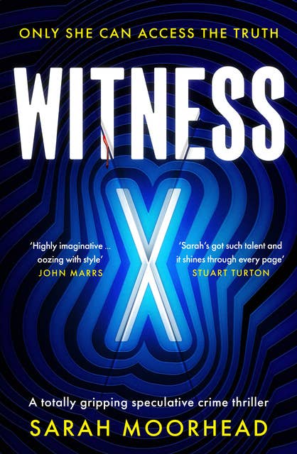 Witness X: A totally gripping speculative crime thriller