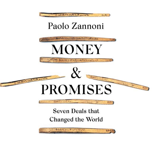 Money and Promises: A History of the World in Seven Deals