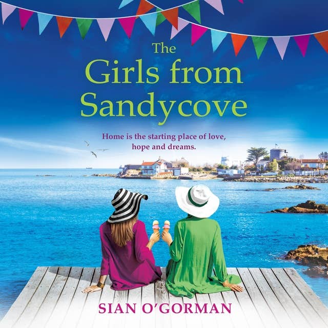 The Girls from Sandycove: The BRAND NEW beautifully heart-warming, uplifting book club pick from Irish author Sian O'Gorman for 2024