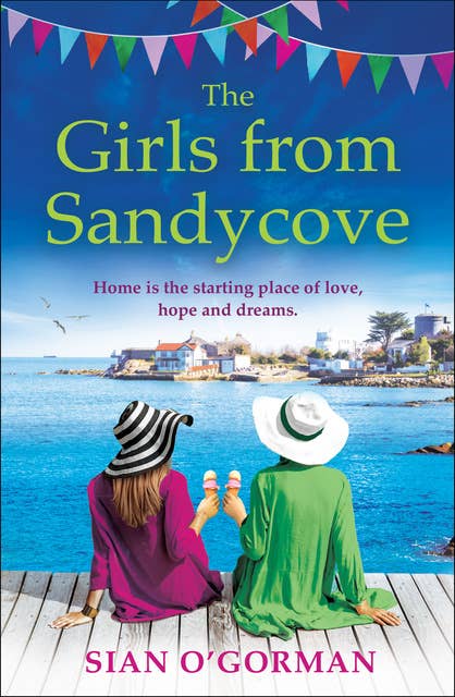 The Girls from Sandycove: The beautifully heart-warming, uplifting book club pick from Irish author Sian O'Gorman for 2024