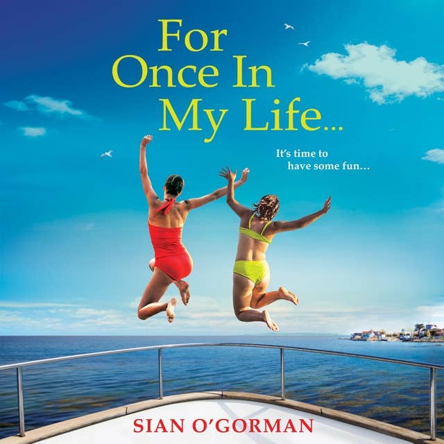 For Once In My Life: The BRAND NEW beautifully heart-warming book club read from Sian O'Gorman for 2024