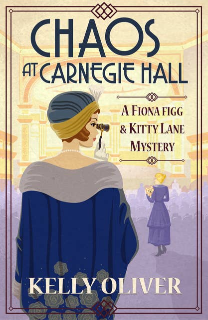 Chaos at Carnegie Hall: The start of a cozy mystery series from Kelly Oliver