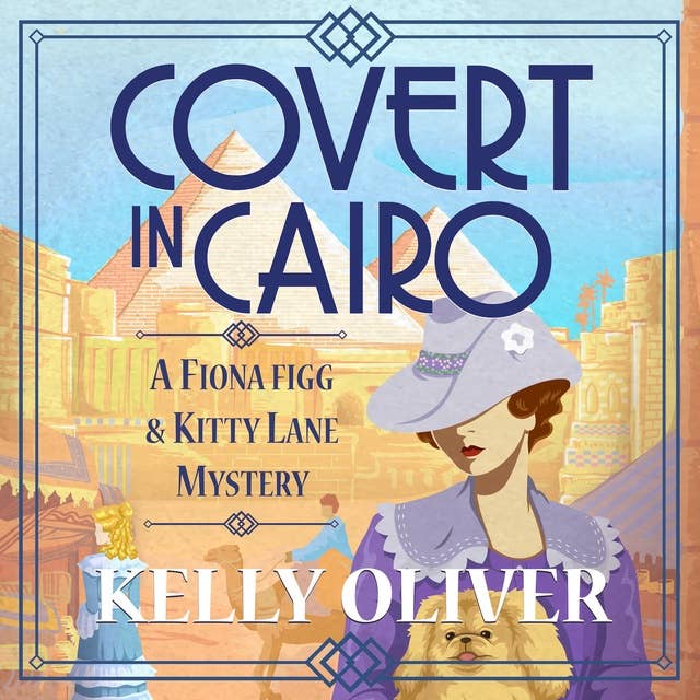 Covert in Cairo: A cozy murder mystery from Kelly Oliver